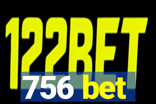 756 bet